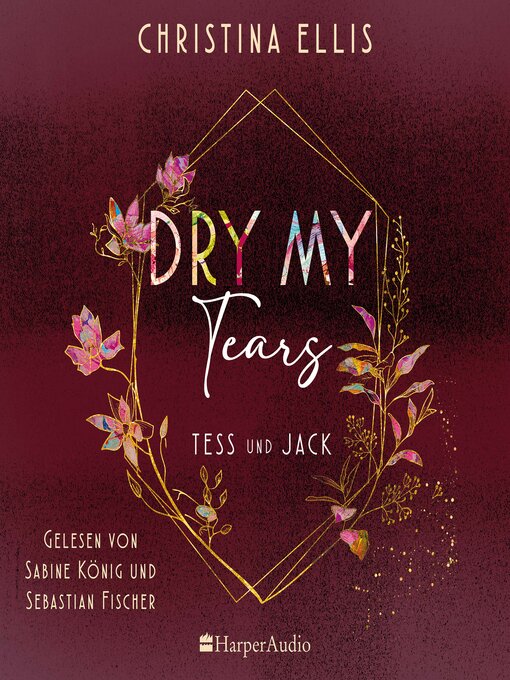 Title details for Dry my Tears (ungekürzt) by Christina Ellis - Available
